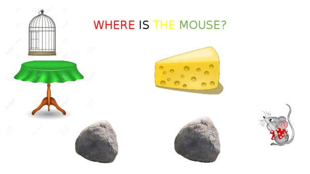 WHERE IS THE  MOUSE? 