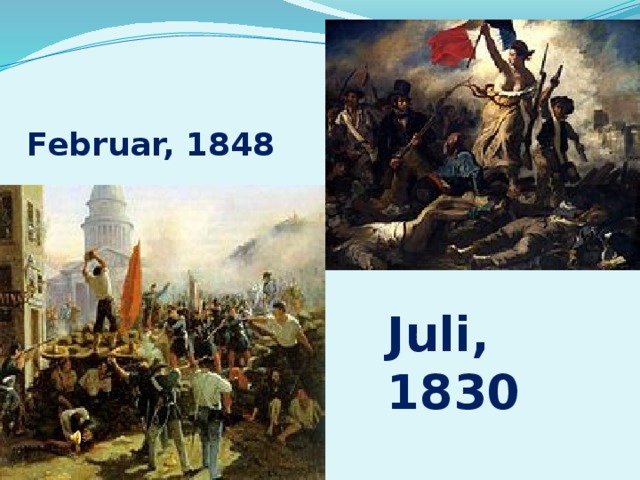Februar, 1848 Juli, 1830 