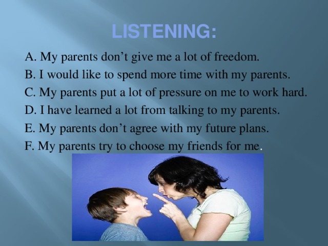 This is my parents. My parents don't give me a lot of Freedom аудирование ответы. My parents don't. My parents don't give me a lot of Freedom аудирование ответы Test 9. My parents topic.