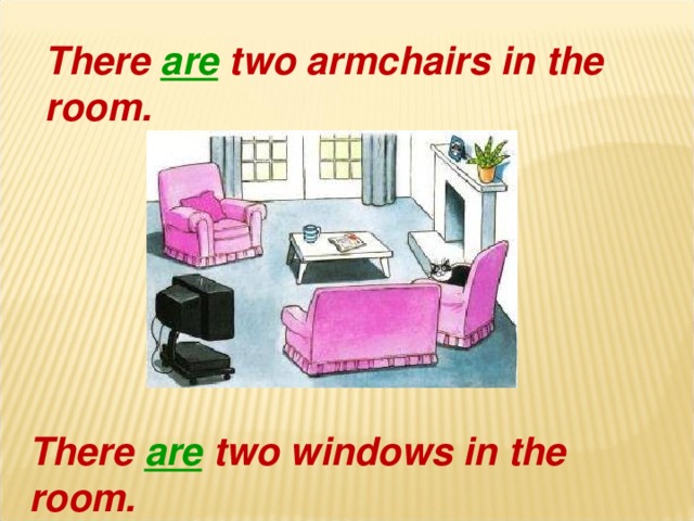 In my room there are two