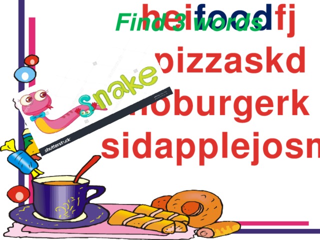 hei food fj dpizzaskd hoburgerk sidapplejosm Find 3 words 