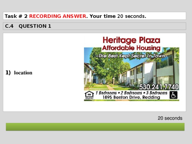 Task # 2   RECORDING ANSWER . Your time 20 seconds . C.4 QUESTION 1  1) location   20 seconds  