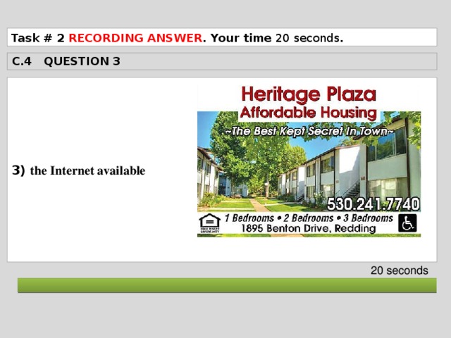 Task # 2   RECORDING ANSWER . Your time 20 seconds . C.4 QUESTION 3  3) the Internet available   20 seconds  