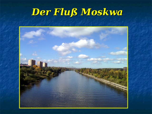 Der Flu ß Moskwa 