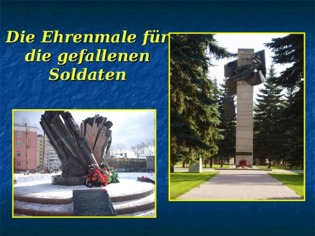 Die Ehrenmale f ür die gefallenen Soldaten 