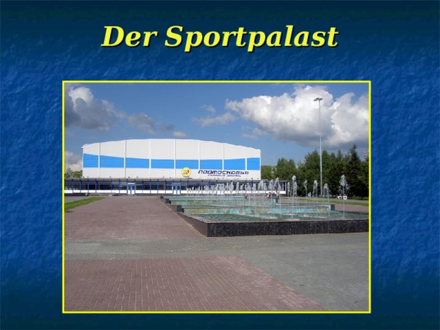 Der  Sportpalast   