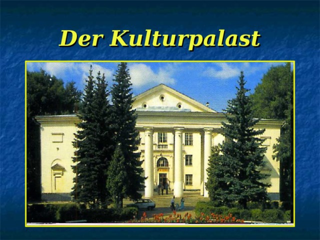 Der Kulturpalast 
