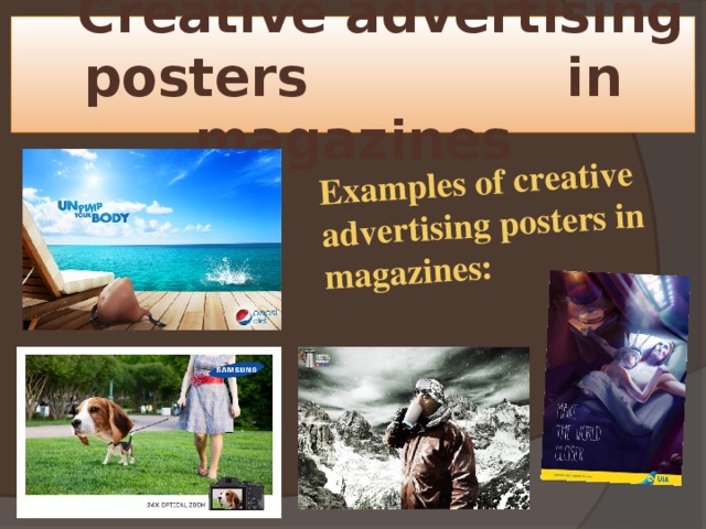 Examples of creative advertising posters in magazines:  Creative advertising posters in magazines 