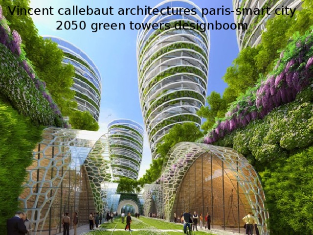 Vincent callebaut architectures paris-smart city 2050 green towers designboom 