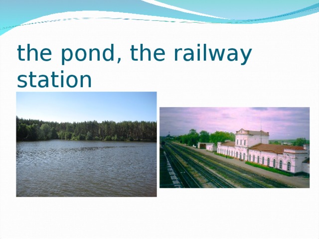 the pond, the railway station