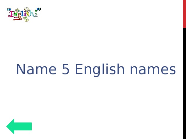 Name 5 English names 