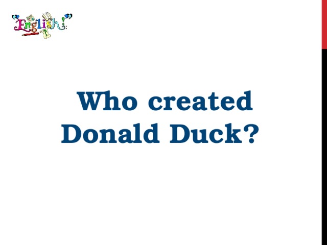 Who created Donald Duck? 