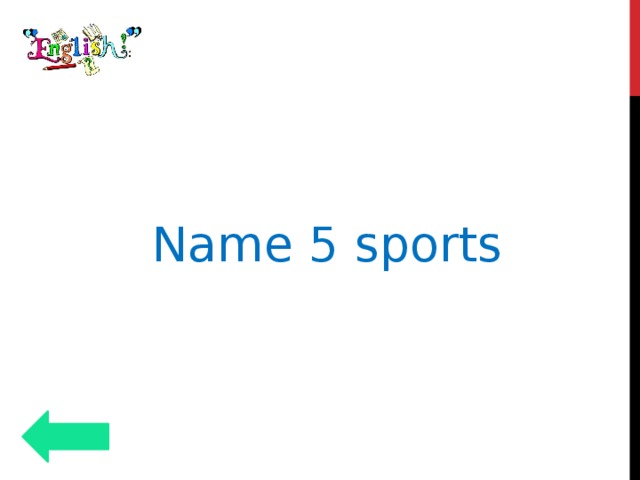 Name 5 sports 