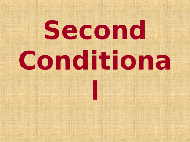 Second Conditional 
