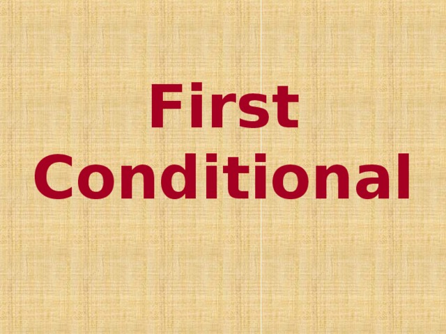 First Conditional 