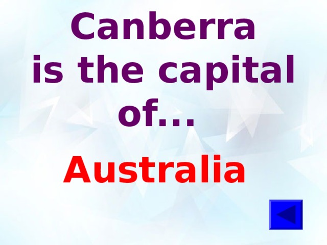 Canberra  is the capital of... Australia 