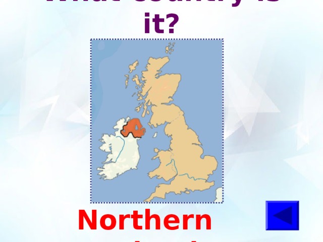 What country is it ? Northern Ireland 