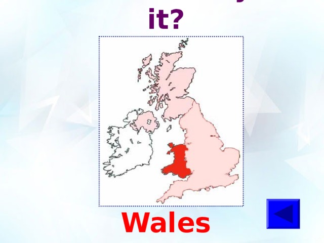 What country is it ?  Wales 