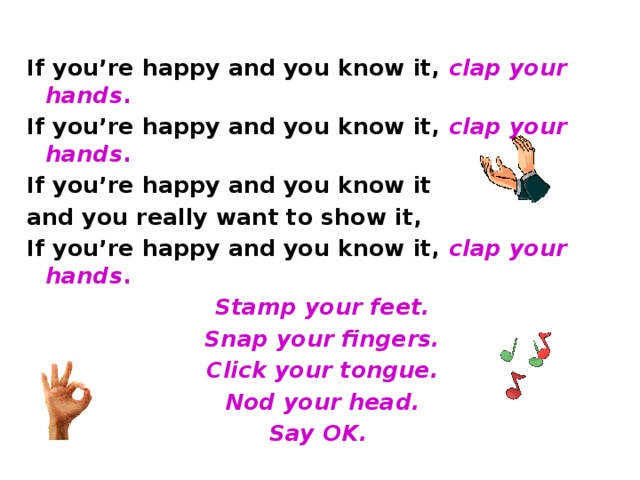 Clap перевод. Текст песни if you are Happy. If you Happy and you know it слова. If you are Happy and you know it Clap your hands текст. If your Happy you know it текст.