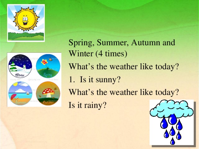 What is the weather like in summer. What's the weather like today. Песенка Spring Summer autumn and Winter. What is the weather like today. Winter Spring Summer autumn.