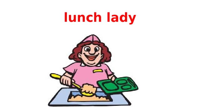 Lunch lady