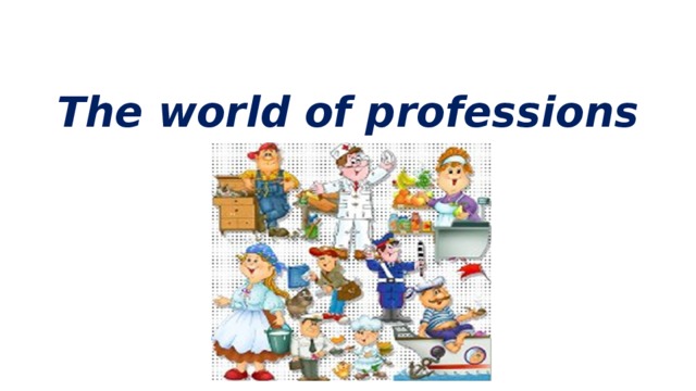 The world of professions 