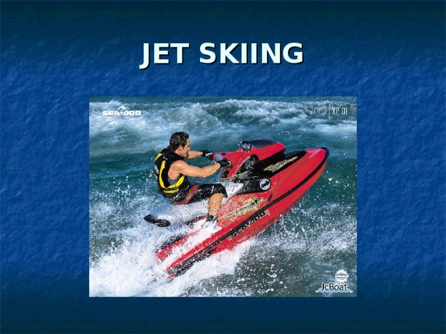 Skiing перевод с английского. Jet Skiing транскрипция. Jet Skiing перевод. Jet Skiing рассказ на английском. Summer fun 5 класс спотлайт презентация.