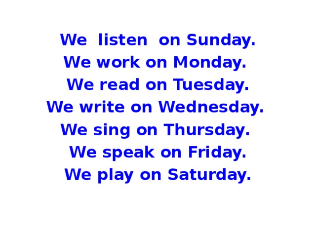 On saturday i play. On Monday i go to School стих. We Sing on Sunday. On Monday стих. Стихи по английскому on Monday.