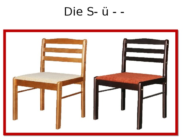 Die S- ü - - 