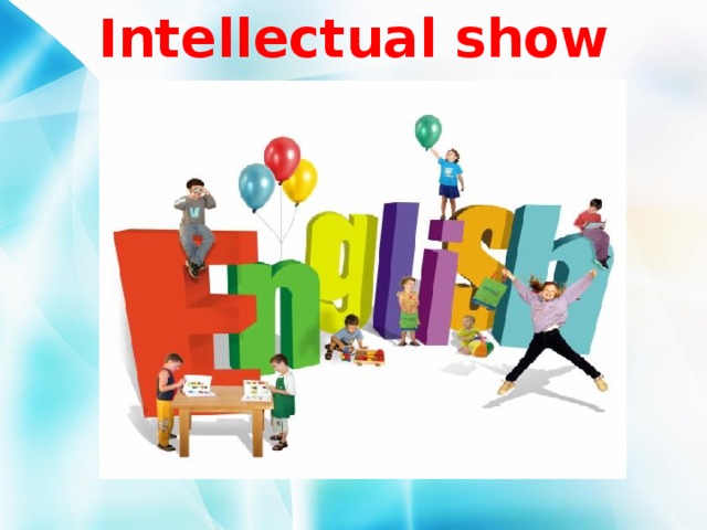 Intellectual  show   