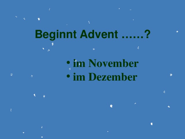 Beginnt Advent ……?