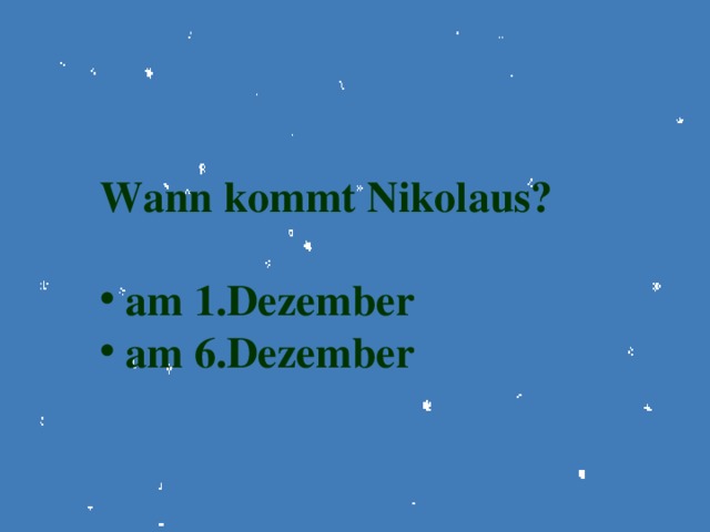 Wann kommt Nikolaus?