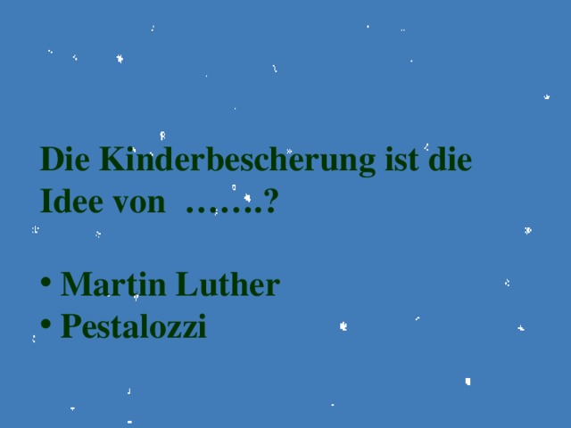 Die Kinderbescherung ist die Idee von …….?