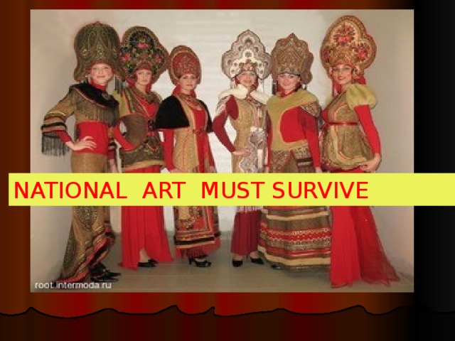 NATIONAL  ART MUST SURVIVE 