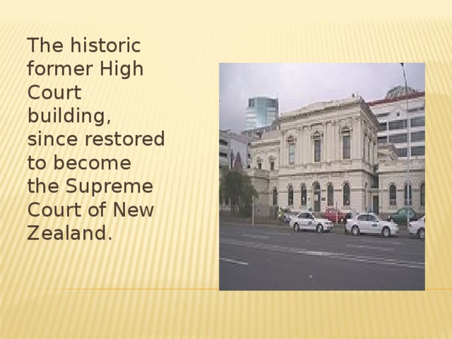 The historic former High Court building, since restored to become the Supreme Court of New Zealand. 