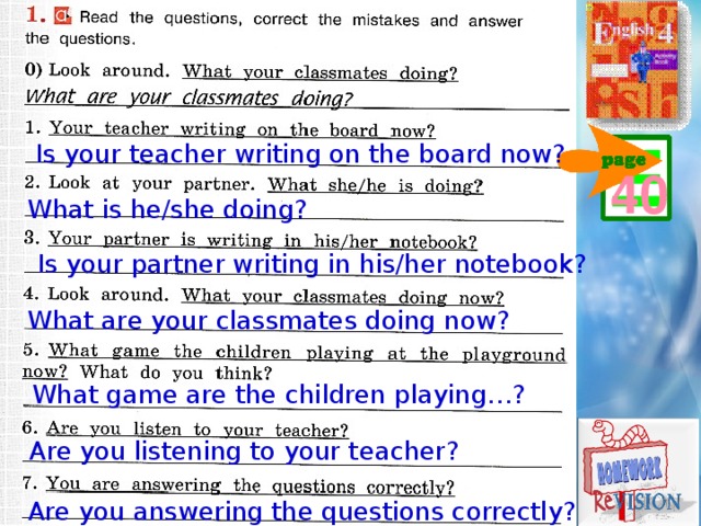 What your classmates doing. Read and answer the questions 4 класс. Ответ на вопрос what does. Answer the questions ответы на вопросы. Write the questions.