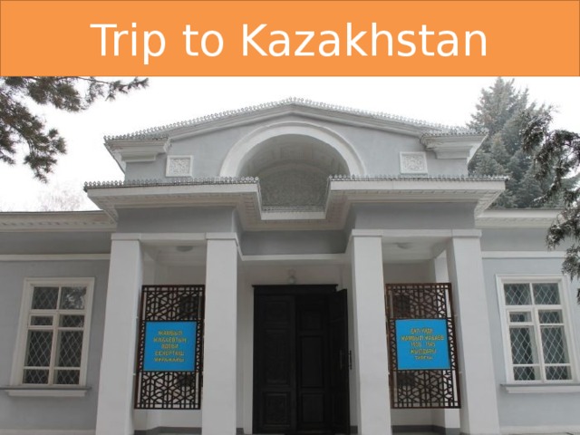 Trip to Kazakhstan 