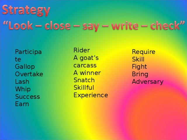 Rider A goat’s carcass A winner Snatch Skillful Experience Participate Gallop Overtake Lash Whip Success Earn Require Skill Fight Bring Adversary 
