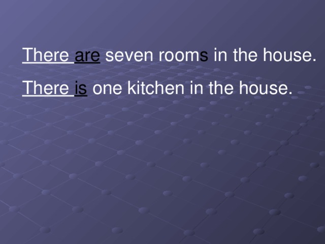  There are seven room s in the house. There is  one kitchen in the house. 