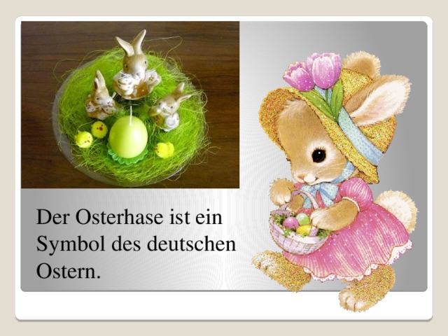 Der Osterhase ist ein Symbol des deutschen Ostern. 