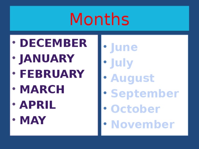 Months December January February March April May June July August September October November 