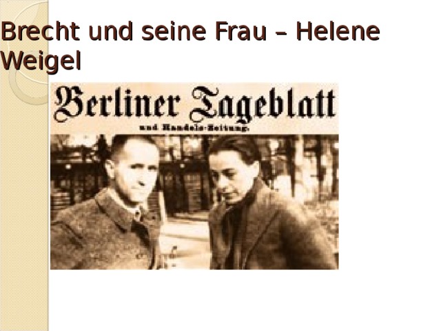 Brecht und seine Frau – Helene Weigel 