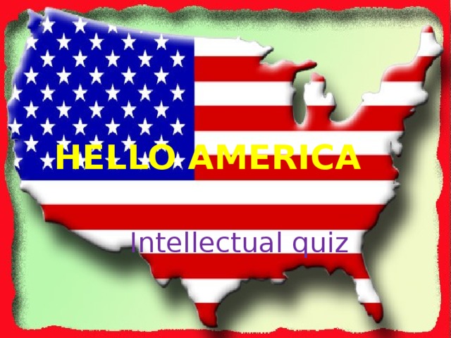 HELLO AMERICA Intellectual quiz 