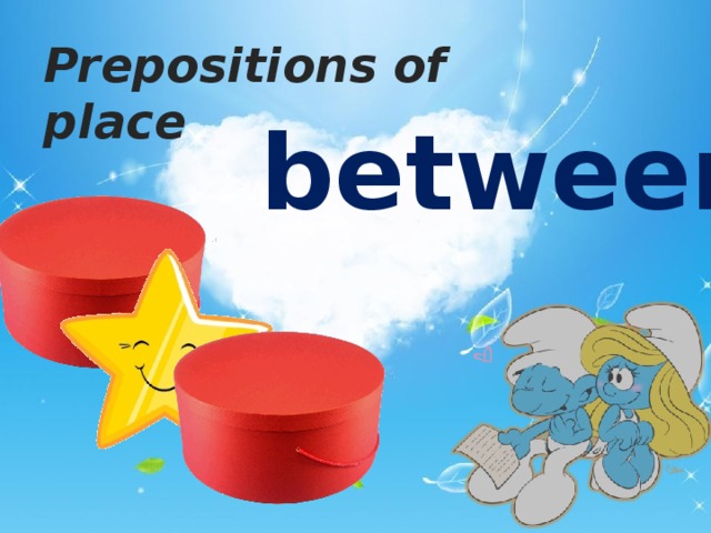 Prepositions of place between   