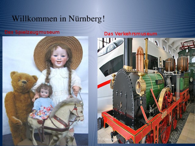 Willkommen in Nürnberg! Das Spielzeugmuseum Das Verkehrsmuseum
