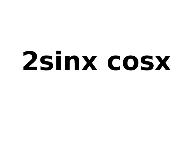2sinx cosx 