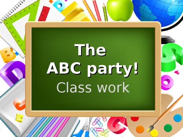 The  ABC party! Class work