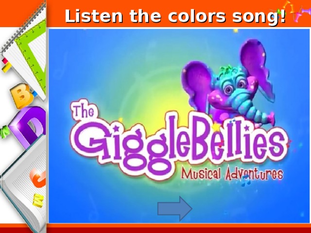 Listen the colors song!