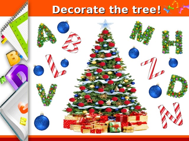 Decorate the tree!