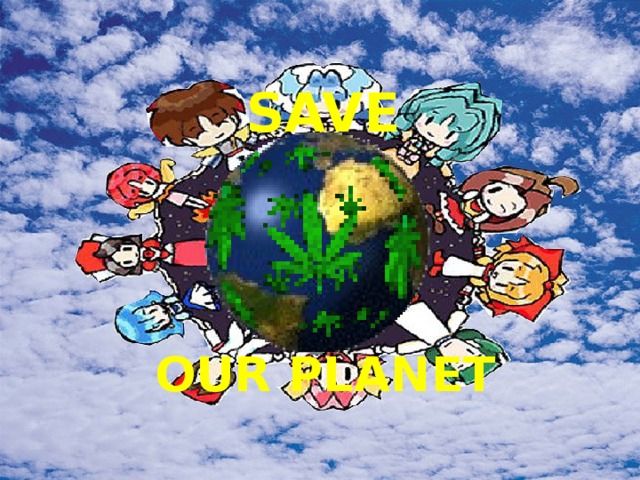 SAVE OUR PLANET 